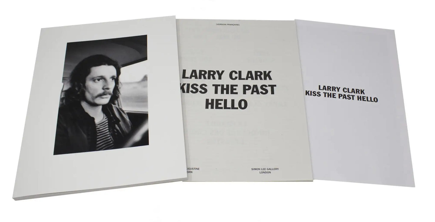 Larry Clark - Kiss The Past Hello