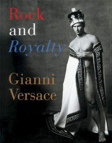 Gianni Versace - Rock and Royalty