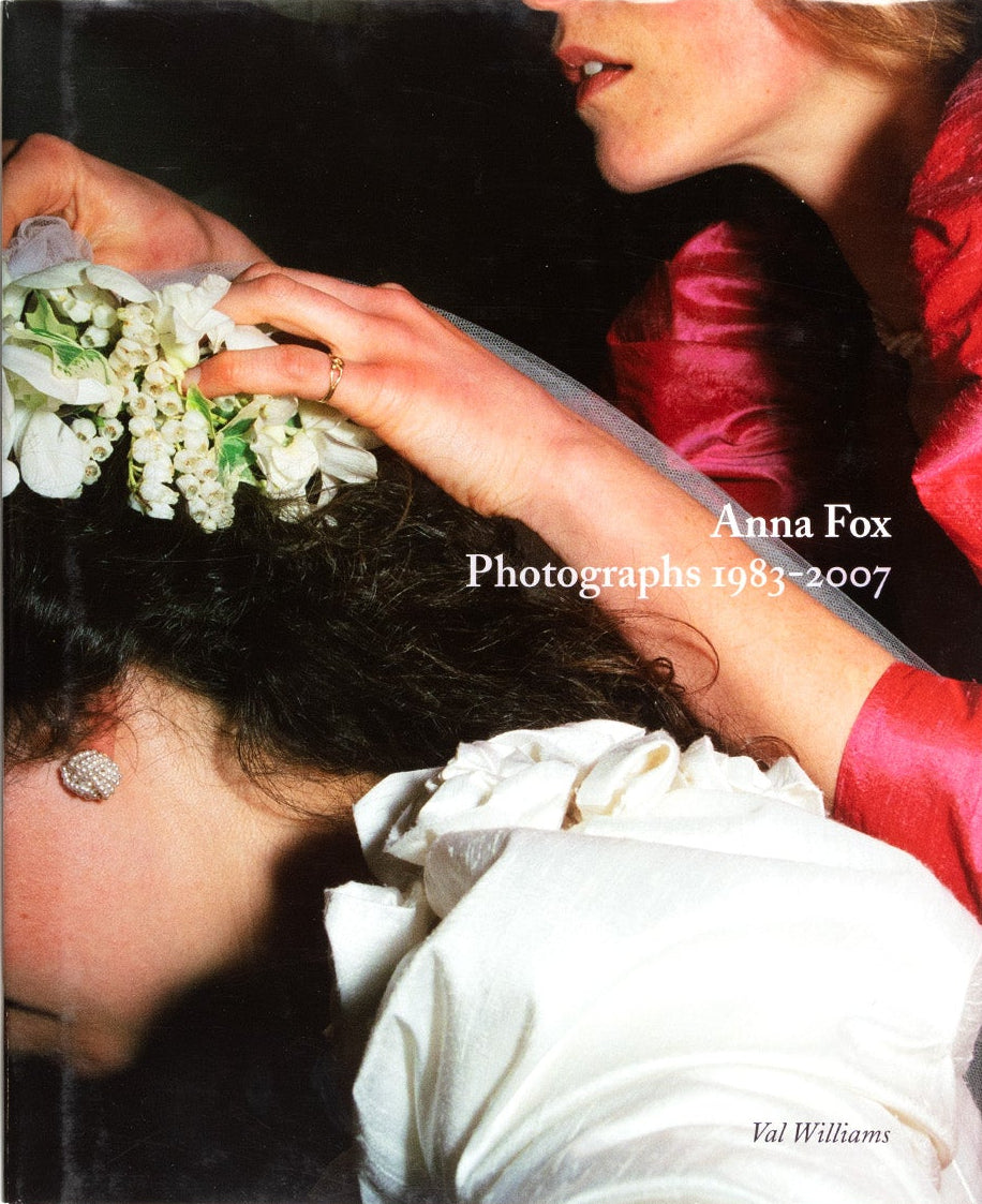 Anna Fox - Photographs 1983 - 2007 *Signed*